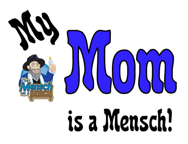 My Mom is a Mensch T-Shirt