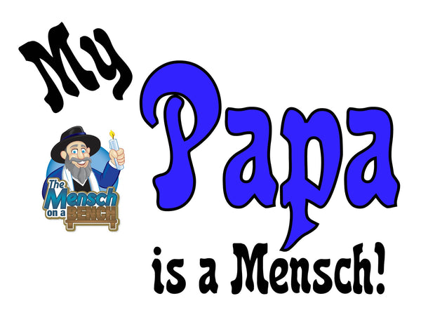 My Papa is a Mensch T-Shirt